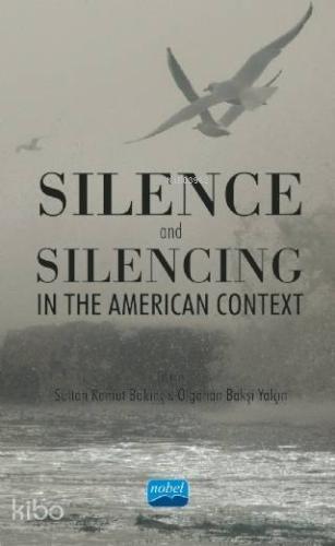 Silence and Silencing; In the American Context - Kitapiks.com