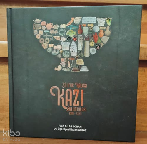 Silifke Kalesi Kazı Buluntuları 2010-2020