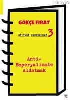 Silivri Defterleri 3; Anti-Emperyalizmle Aldatmak