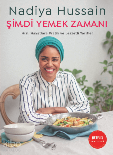 Şimdi Yemek Zamanı ;Hızlı Hayatlara Pratik ve Lezzetli Tarifler - Kita