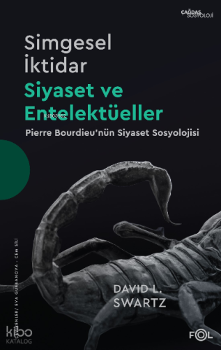 Simgesel İktidar, Siyaset ve Entelektüeller –Pıerre Bourdıeu’nün Siyaset Sosyolojisi