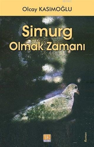 Simurg Olmak Zamanı - Kitapiks.com