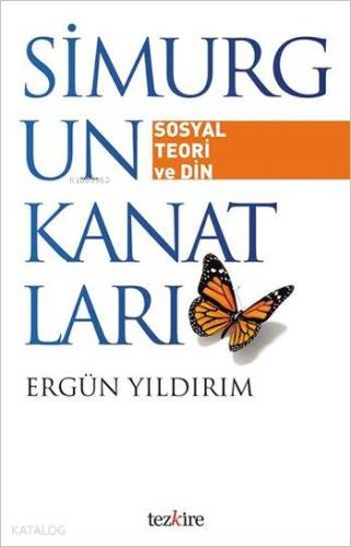 Simurg'un Kanatları; Sosyal Teori ve Din - Kitapiks.com