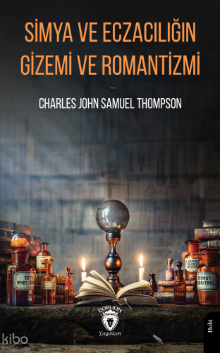 Simya ve Eczacılığın Gizemi ve Romantizmi