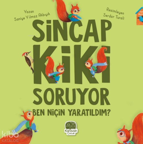 Sincap Kiki Soruyor Ben Niçin Yaratıldım