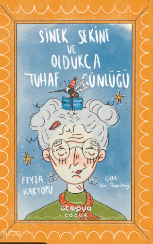 Sinek Sekine ve Oldukça Tuhaf Günlüğü