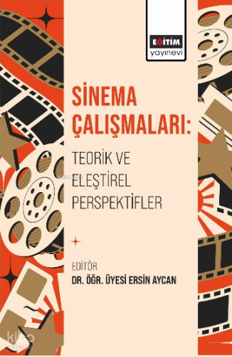 Sinema Çalışmaları: Teorik ve Eleştirel Perspektifler