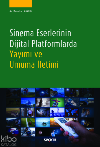 Sinema Eserlerinin Dijital Platformlarda Yayımı ve Umuma İletimi