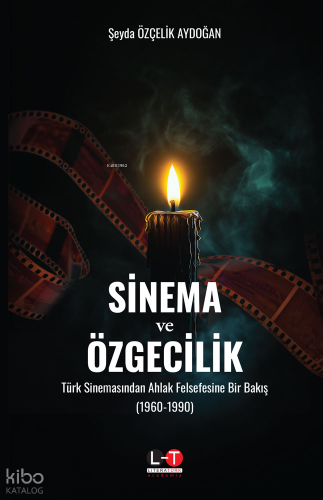 Sinema ve Özgecilik;Türk Sinemasından Ahlak Felsefesine Bir Bakış (1960-1990)