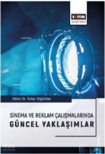 Sinema ve Reklam Çalışmalarında Güncel Yaklaşımlar