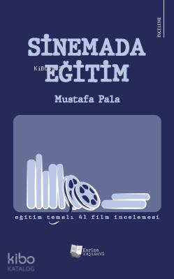 Sinemada Eğitim;Eğitim Temalı 41 Film İncelemesi - Kitapiks.com