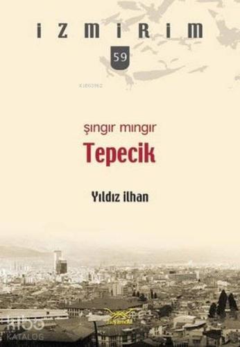 Şıngır Mıngır Tepecik; İzmirim 59