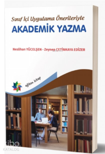 Sınıf İçi Uygulama Önerileriyle Akademik Yazma