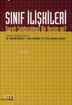 Sınıf İlişkileri; Sureti Soldurulmuş Bir Resim mi?