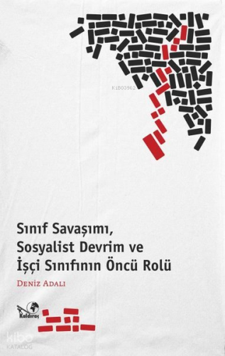 Sınıf Savaşımı, Sosyalist Devrim ve İşçi Sınıfının Öncü Rolü