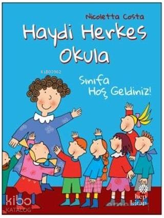 Sınıfa Hoş Geldiniz! - Haydi Herkes Okula