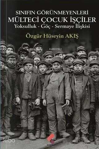 Sınıfın Görünmeyenleri Mülteci Çocuk İşçiler