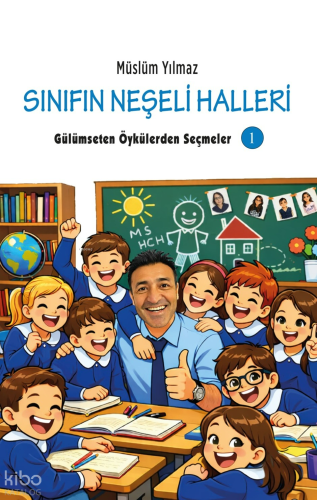 Sınıfın Neşeli Halleri - Gülümseten Öykülerden Seçmeler 1