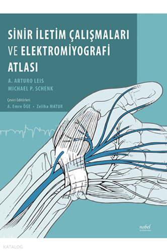 Sinir İletim Çalışmaları Ve Elektromiyografi Atlası
