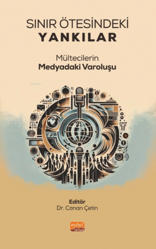 Sınır Ötesindeki Yankılar ;Mültecilerin Medyadaki Varoluşu - Kitapiks.