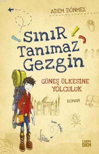 Sınır Tanımaz Gezgin - Güneş Ülkesine Yolculuk - Kitapiks.com