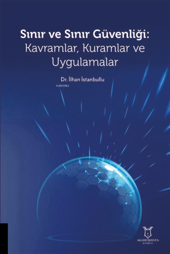 Sınır ve Sınır Güvenliği: Kavramlar, Kuramlar ve Uygulamalar