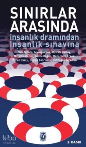 Sınırlar Arasında; İnsanlık Dramından İnsanlık Sınavına