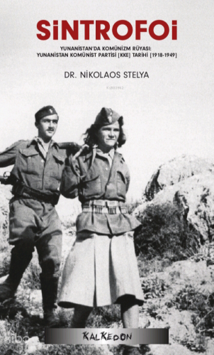 Sintrofoi;Yunanistan’da Komünizm Rüyası: Yunanistan Komünist Partisi (KKE) Tarihi (1918-1949)