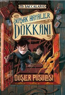 Şipşak Hayaller Dükkan 2. Kitap: Düşler Pusulası; 10+ Yaş
