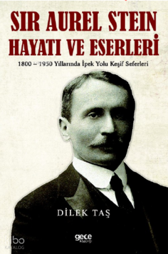 Sir Aurel Stein, Hayatı ve Eserleri