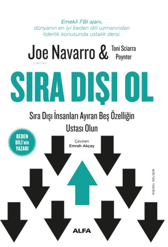 Sıra Dışı Ol;Sıra Dışı İnsanları Ayıran Beş Özelliğin Ustası Olun