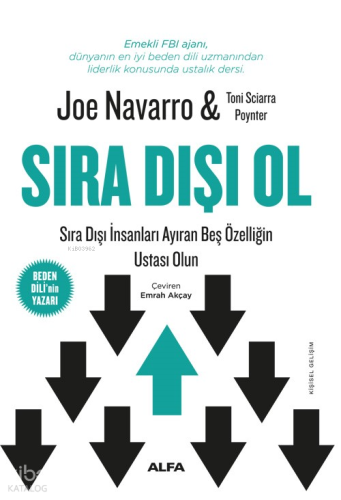 Sıra Dışı Ol;Sıra Dışı İnsanları Ayıran Beş Özelliğin Ustası Olun