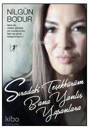 Sıradaki Teşekkürüm Bana Yanlış Yapanlara - Kitapiks.com