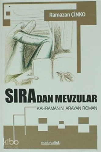 Sıradan  Mevzular ;Kahramanını Arayan Roman