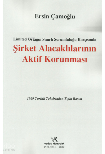 Şirket Alacaklılarının Aktif Korunması