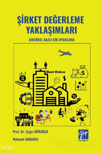 Şirket Değerleme Yaklaşımları - Sektörel Bazlı Bir Uygulama