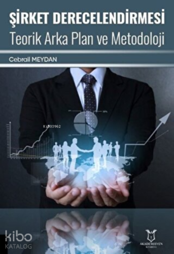 Şirket Derecelendirmesi Teorik Arka Plan ve Metodoloji