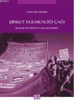 Şirket Egemenliği Çağı; Sosyal Devletten Ceza Devletine - Kitapiks.com