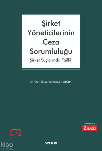 Şirket Yöneticilerinin Ceza Sorumluluğu;Şirket Suçlarında Faillik