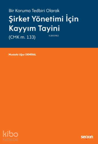 Şirket Yönetimi İçin Kayyım Tayini (CMK m. 133)