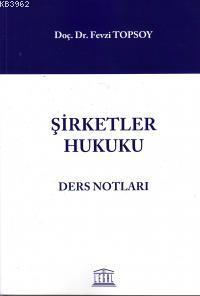 Şirketler Hukuku Ders Notları - Kitapiks.com
