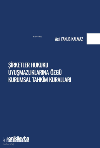 Şirketler Hukuku Uyuşmazlıklarına Özgü Kurumsal Tahkim Kuralları