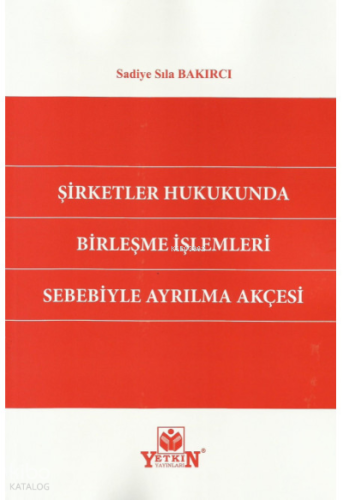 Şirketler Hukukunda Birleşme İşlemleri Sebebiyle Ayrılma Akçesi