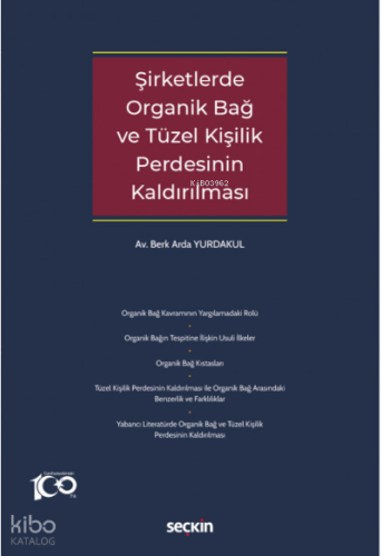Şirketlerde Organik Bağ ve Tüzel Kişilik Perdesinin Kaldırılması