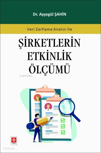 Şirketlerin Etkinlik Ölçümü;Veri Zarflama Analizi İle