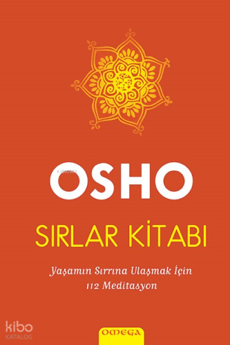 Sırlar Kitabı; Yaşamın Sırrına Ulaşmak için 112 Meditasyon