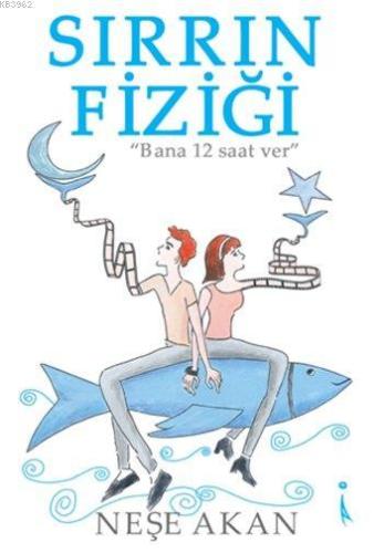 Sırrın Fiziği; "Bana 12 Saat Ver"