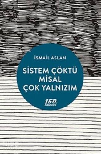 Sistem Çöktü Misal Çok Yalnızım