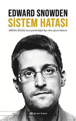 Sistem Hatası;ABD'nin Dünyayı Nasıl Gözetlediğini İfşa Eden Ajanın Hikayesi