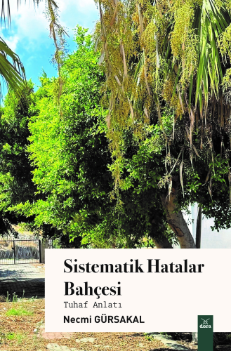 Sİstematik Hatalar Bahçesi;Tuhaf Anlatı - Kitapiks.com
